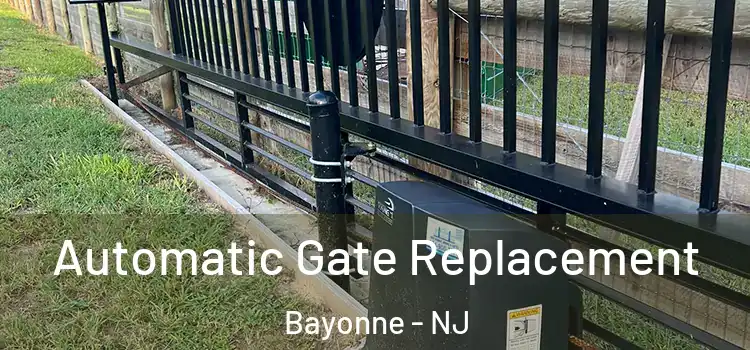 Automatic Gate Replacement Bayonne - NJ