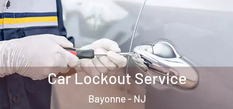 Car Lockout Service Bayonne - NJ