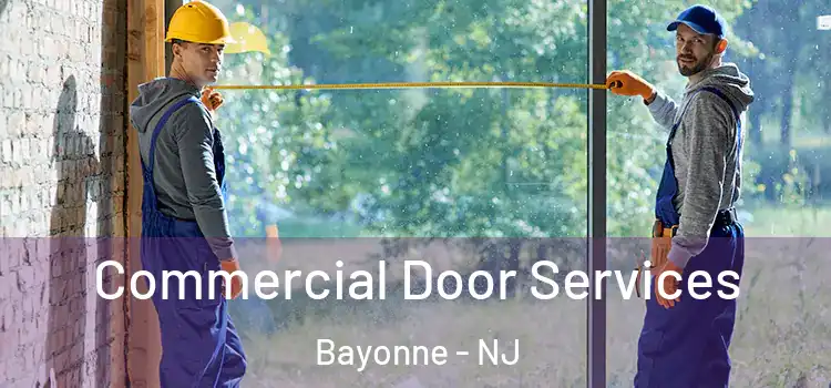Commercial Door Services Bayonne - NJ
