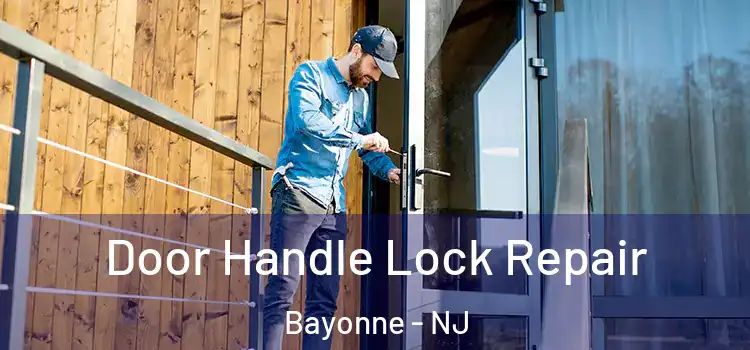 Door Handle Lock Repair Bayonne - NJ