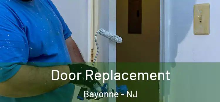 Door Replacement Bayonne - NJ