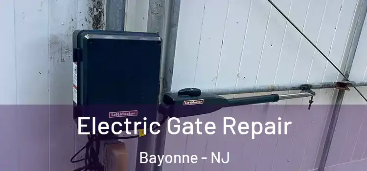 Electric Gate Repair Bayonne - NJ