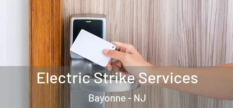 Electric Strike Services Bayonne - NJ