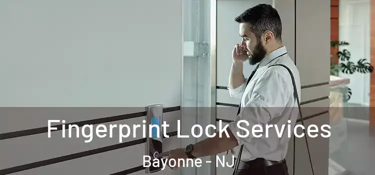 Fingerprint Lock Services Bayonne - NJ
