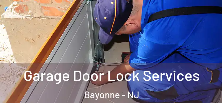 Garage Door Lock Services Bayonne - NJ