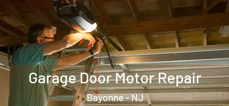 Garage Door Motor Repair Bayonne - NJ