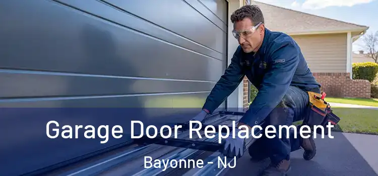  Garage Door Replacement Bayonne - NJ