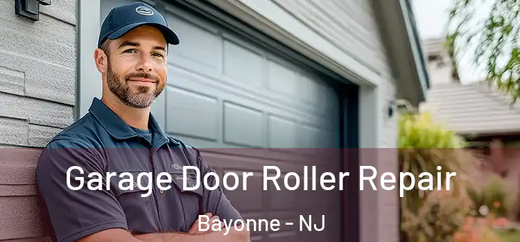  Garage Door Roller Repair Bayonne - NJ