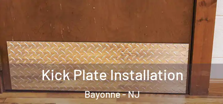 Kick Plate Installation Bayonne - NJ