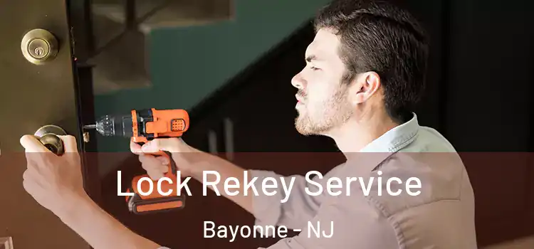 Lock Rekey Service Bayonne - NJ
