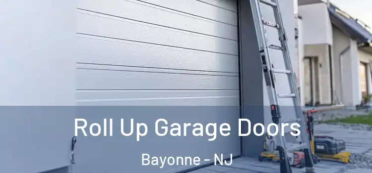  Roll Up Garage Doors Bayonne - NJ