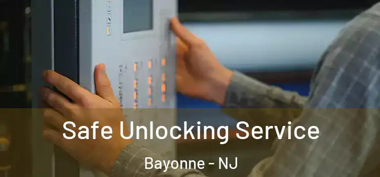 Safe Unlocking Service Bayonne - NJ